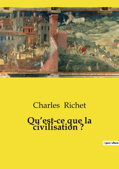 Qu'est-ce que la civilisation ? - Charles Richet