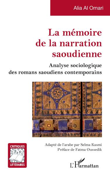 La Mémoire De La Narration Saoudienne, Analyse Sociologique Des Romans Saoudiens Contemporains