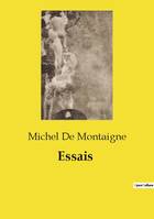 Essais - Michel De Montaigne