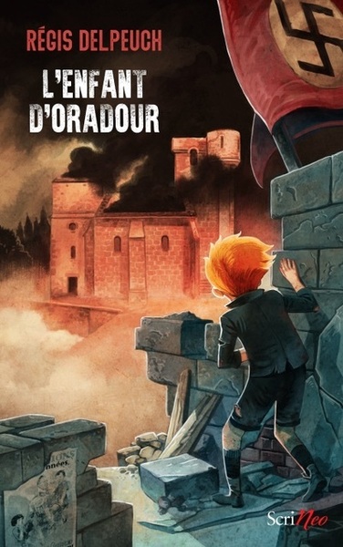 L'enfant d'Oradour - Régis Delpeuch