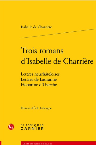 Trois Romans D'Isabelle De Charrière, Lettres Neuchâteloises, Lettres De Lausanne, Honorine D'Userche