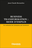 Business transformation : mode d’emploi