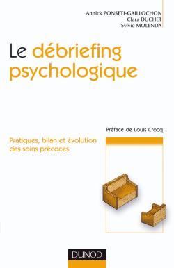 Le debriefing psychologique - Pratique, bilan et évolution des soins précoces