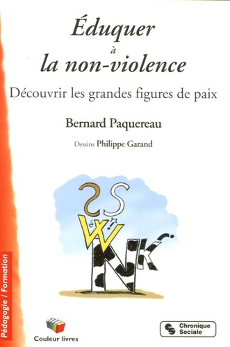 Éduquer à la non-violence découvrir les grandes figures de paix - Bernard Paquereau