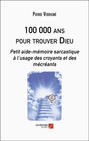 100 000 ans pour trouver Dieu - Pierre Verdigné