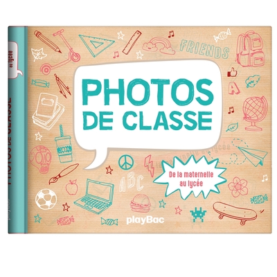 Mon album photos de classe - De la maternelle au lycée - 2024