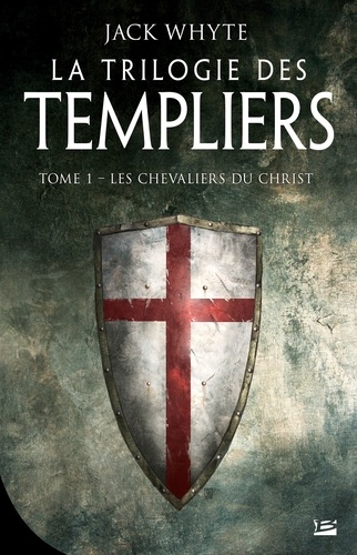 La Trilogie des Templiers Volume 1