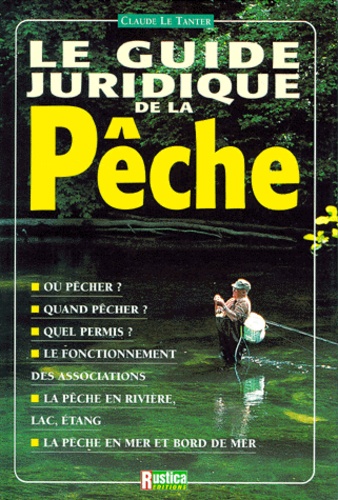 Le guide juridique de la pêche - Claude Le Tanter