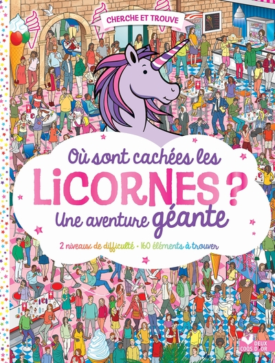 Où sont cachées les licornes ? Une aventure géante