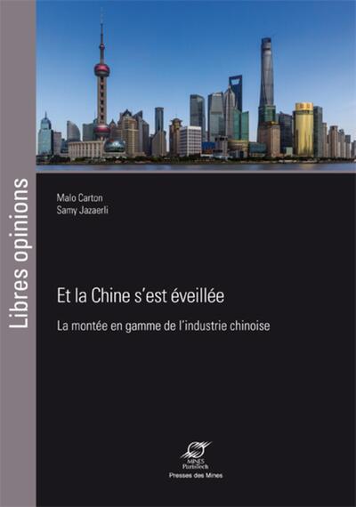 Et La Chine S'Est Éveillée, La Montée En Gamme De L'Industrie Chinoise - Samy Jazaerli, Malo Carton