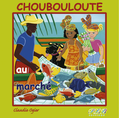 Choubouloute Au Marche - Claudie Ogier