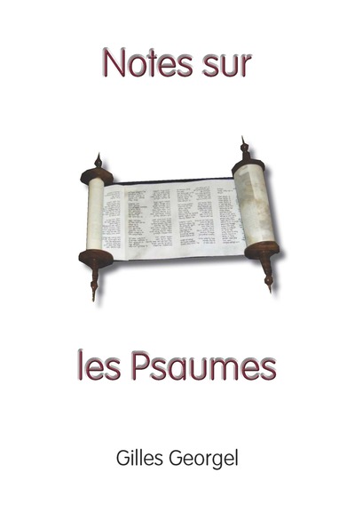 Notes sur les Psaumes - Gilles Georgel