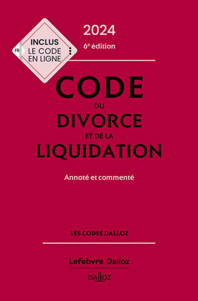 Code du divorce et de la liquidation 2024, annoté et commenté. 6e éd.