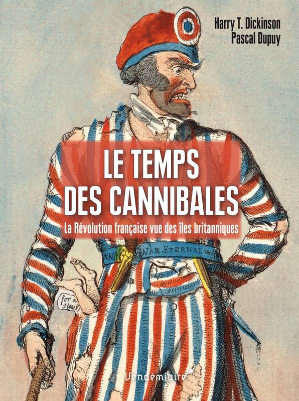 Le Temps Des Cannibales - La Revolution Francaise - Pascal Dupuy