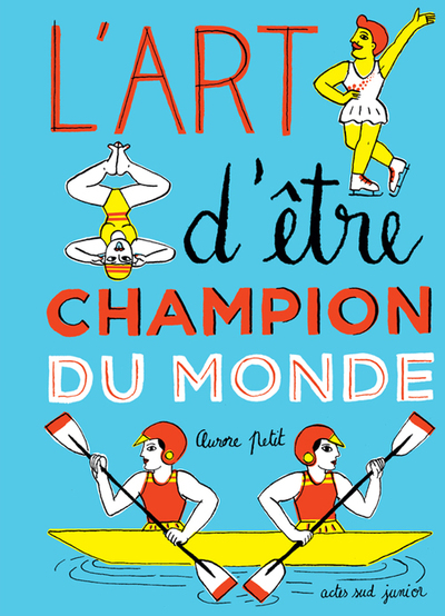 L'Art D'Être Champion Du Monde - Aurore Petit