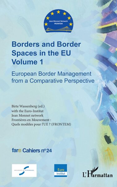 Borders and Border Spaces in the EU Volume 1 - Birte Wassenberg