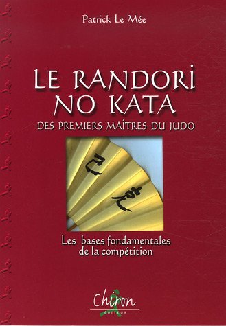 La randori no kata des premiers maîtres de la compétition - les bases fondamentales de la compétition