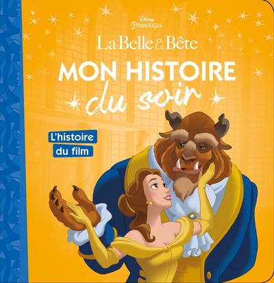 La Belle Et La Bête - Mon Histoire Du Soir - L'Histoire Du Film - Disney Princesses - Collectif