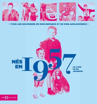 Nés en 1957 - Le livre de ma jeunesse