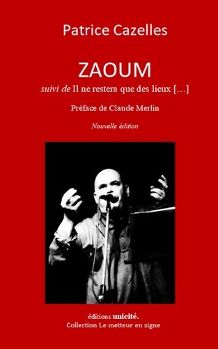 ZAOUM suivi de Il ne restera que des lieux [...] - Patrice Cazelles