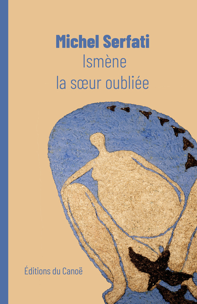 Ismène, la sœur oubliée - Michel SERFATI