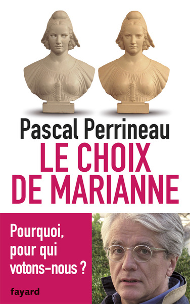 Le Choix de Marianne - Pascal Perrineau