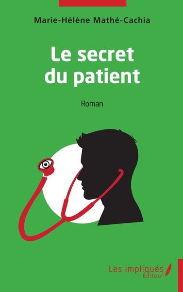 Le secret du patient - Marie-Hélène Mathé-Cachia