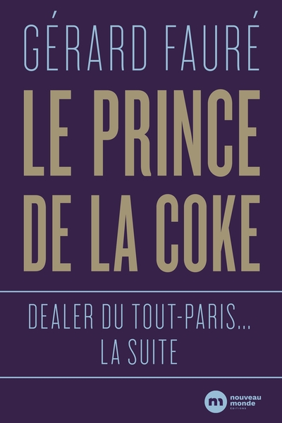 Le prince de la coke - Gérard Fauré