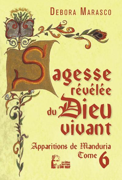 Sagesse révélée du Dieu vivant Volume 6