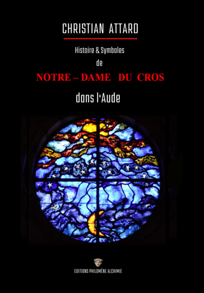 Notre-Dame du Cros, Histoire et symboles - Christian Attard