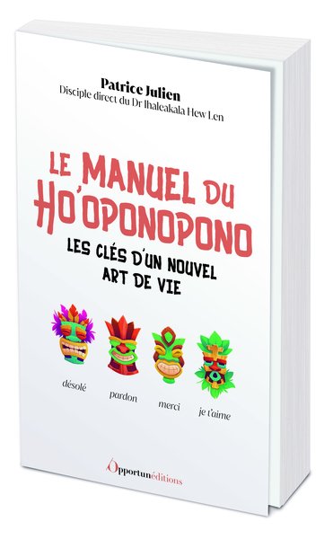 Le Manuel Du Ho'oponopono, Les Clés D'Un Nouvel Art De Vie - Patrice Julien