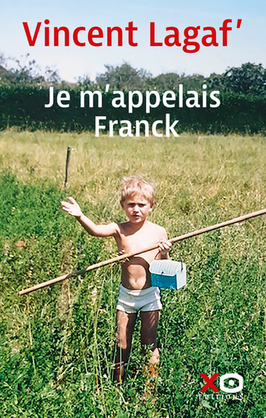 Je m'appelais Franck - Vincent Lagaf