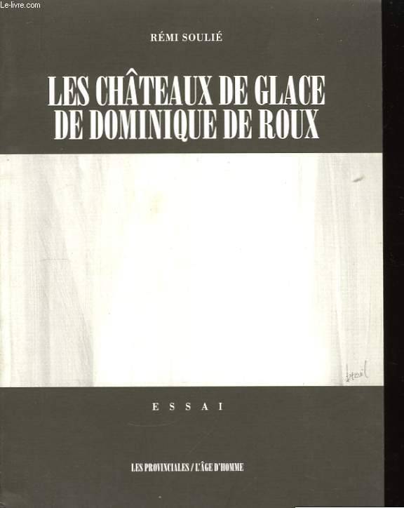 Les châteaux de glace de Dominique de Roux