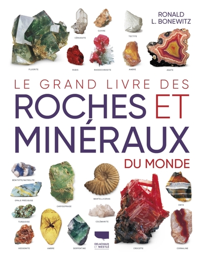 Le Grand livre des roches et minéraux du monde