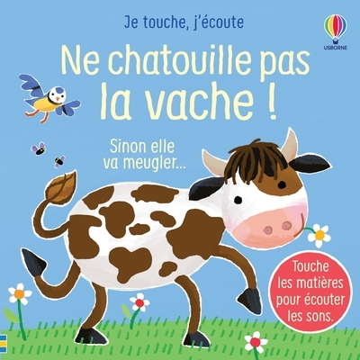 Ne chatouille pas la vache ! - Je touche, j'écoute - Dès 6 mois