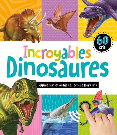 Incroyables dinosaures - 60 sons - Collectif