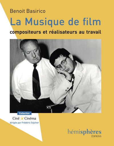 La Musique De Film, Compositeurs Et Réalisateurs Au Travail