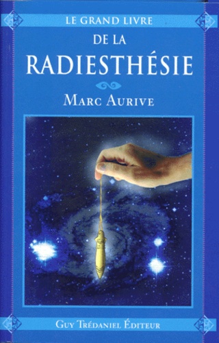 Grand livre de la radiesthésie