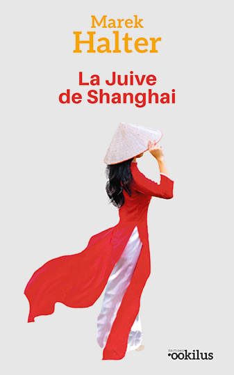 La Juive de Shanghai - Marek Halter