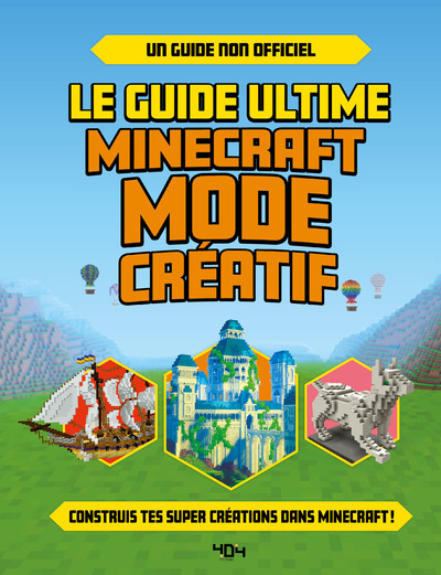 Le guide ultime Minecraft - Mode creatif