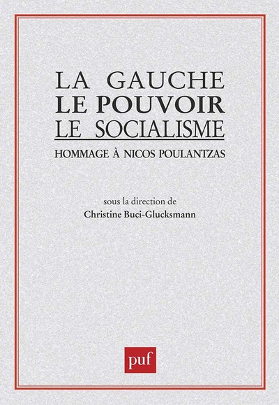 La Gauche, le pouvoir, le socialisme. Hommage à Nicos Poulantzas