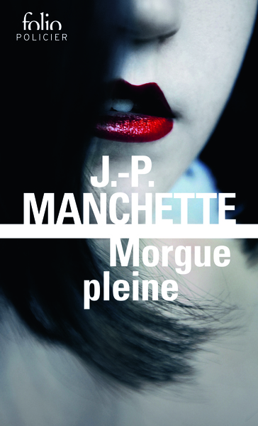 Morgue pleine - Jean-Patrick Manchette