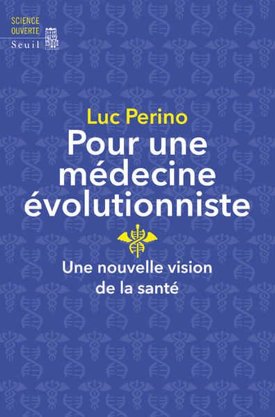 Pour une médecine évolutionniste - Luc Perino