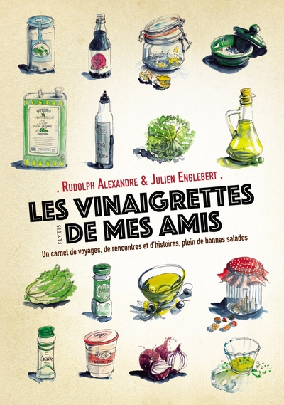 Les Vinaigrettes De Mes Amis - Rudolph ALEXANDRE