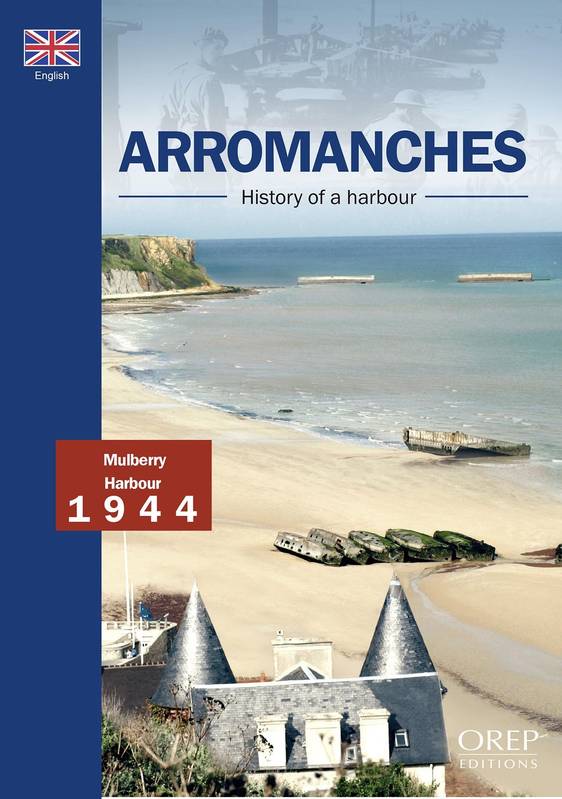 Arromanches, Histoire d'un port (GB) - FERRAND Alain