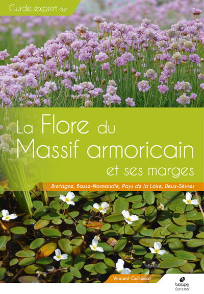 Flore du Massif Armoricain et ses marges - Vincent Guillemot