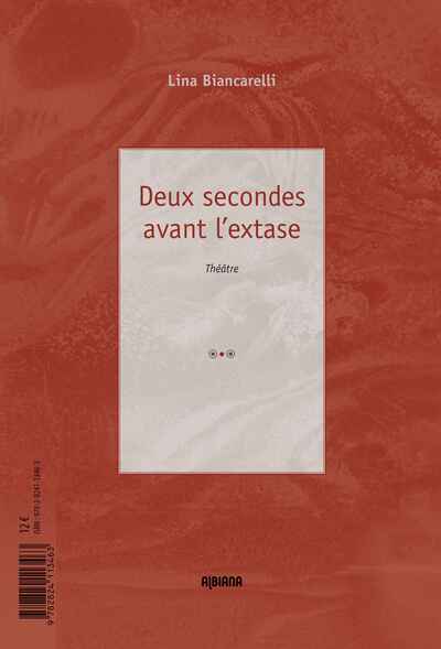 Deux secondes avant l'extase - Lina Biancarelli