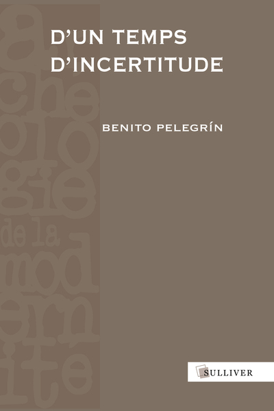 D'un temps d'incertitude - PELEGRIN Benito