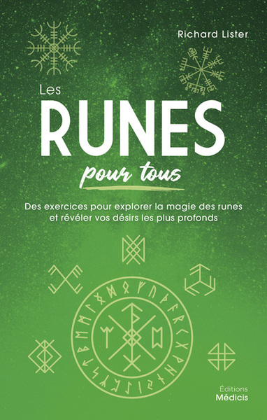 Les Runes Pour Tous - Des Exercices Pour Explorer La Magie Des Runes Et Révéler Vos Désirs Profonds