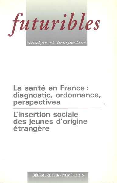 Futuribles 215, Décembre 1996. La Santé En France : Diagnostic, Ordonnance, Perspectives, L'Insertion Sociale Des Jeunes D'Origine Étrangère